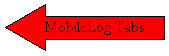 Left Arrow:    MobileLog Tabs